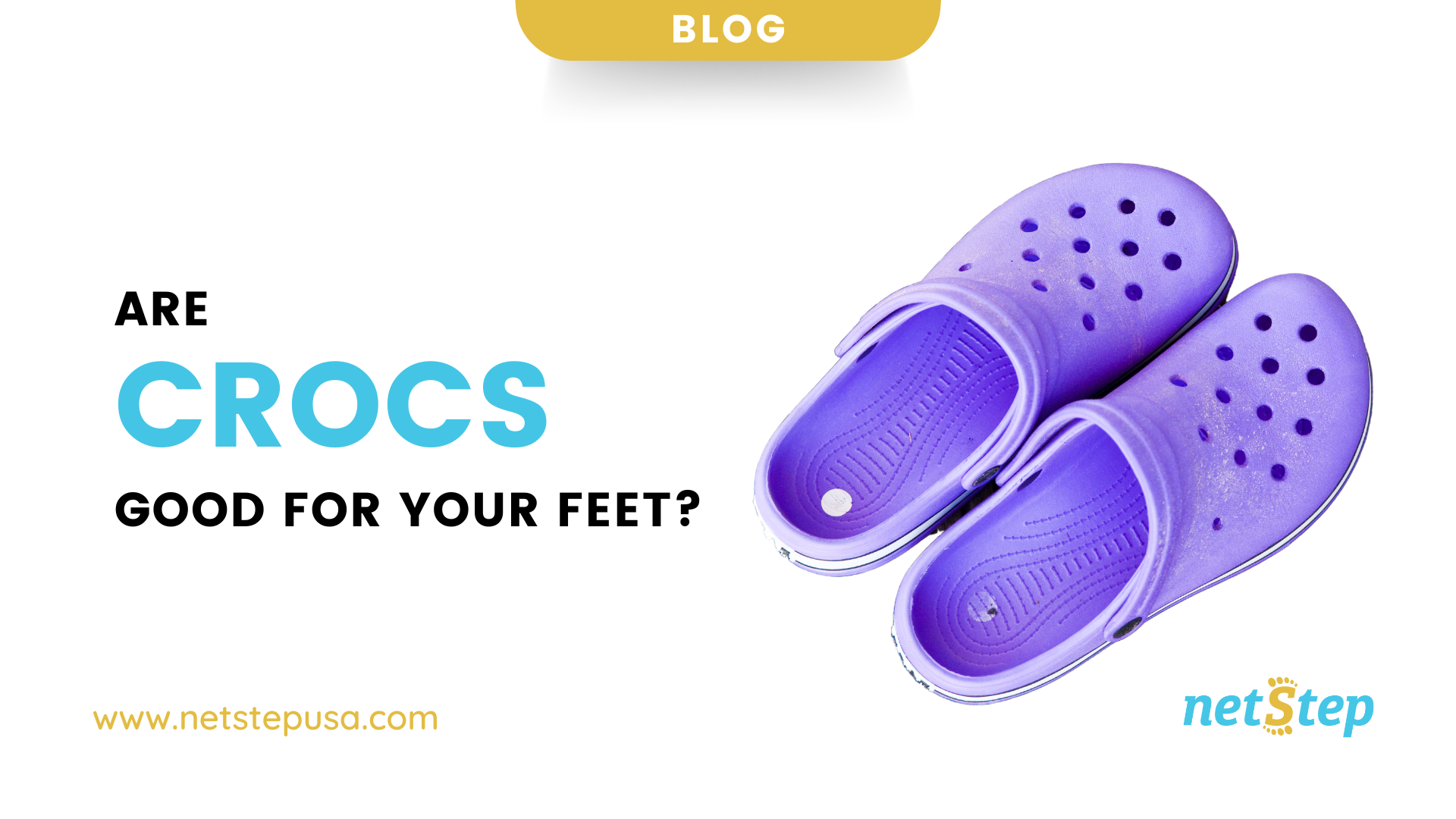 Are Crocs Good for Your Feet? - netStep