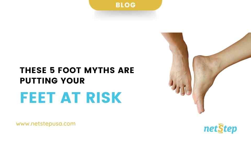 These 5 Foot Myths Are Putting Your Feet at Risk